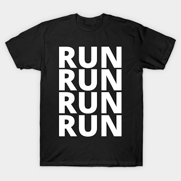 Run Run Run T-Shirt by kamaloca